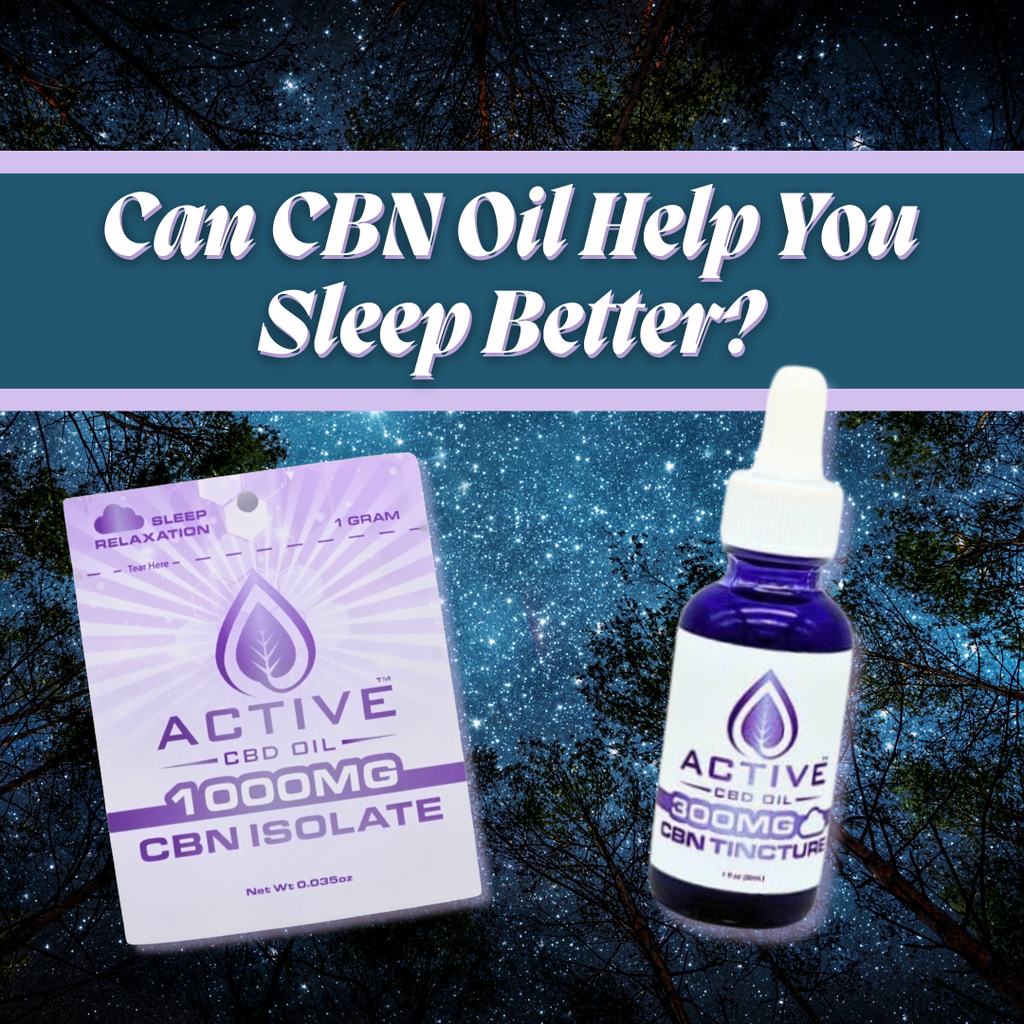 Can CBN Oil Help You Sleep Better?