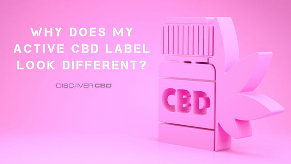 Why does my Active CBD label look different?